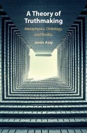 A Theory of Truthmaking - Asay, Jamin