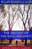 The Destiny of the Soul, Volume II (Esprios Classics)
