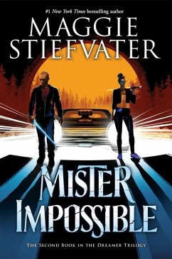 Mister Impossible (the Dreamer Trilogy #2) - Stiefvater, Maggie