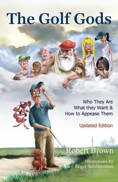 The Golf Gods: Who They Are, What They Want, and How to Appease Them Updated Edition - Brown, Robert