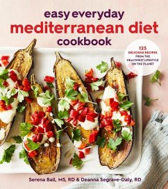 Easy Everyday Mediterranean Diet Cookbook - Segrave-Daly, Deanna; Ball, Serena