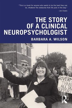 The Story of a Clinical Neuropsychologist - Wilson, Barbara A