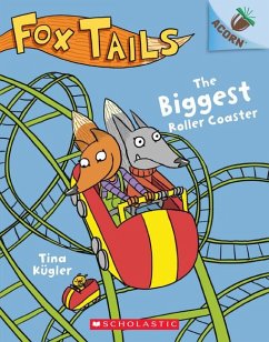 The Biggest Roller Coaster: An Acorn Book (Fox Tails #2) - Kugler, Tina