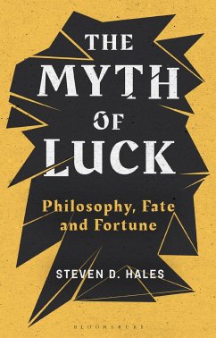 The Myth of Luck - Hales, Steven D. (Bloomsburg University of Pennsylvania, USA)