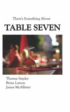 Table Seven - Snyder, Theresa; Larson, Brian K.; McAllister, James W.