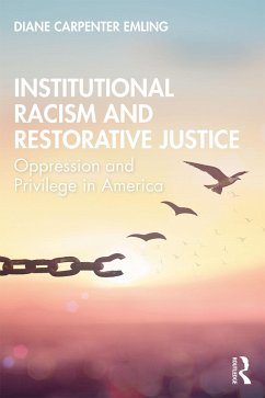 Institutional Racism and Restorative Justice - Emling, Diane C