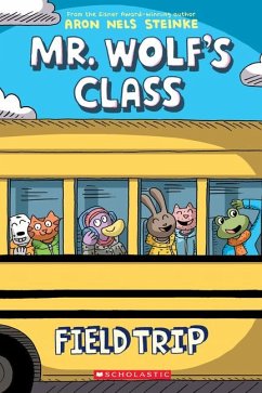 Field Trip: A Graphic Novel (Mr. Wolf's Class #4) - Steinke, Aron Nels