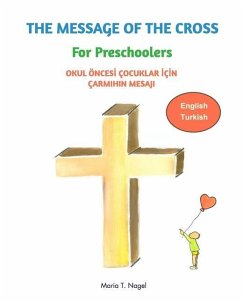 The Message of The Cross for Preschoolers - Bilingual English and Turkish - Nagel, Maria T