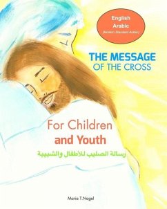 The Message of The Cross for Children and Youth - Bilingual English and Arabic - Nagel, Maria T