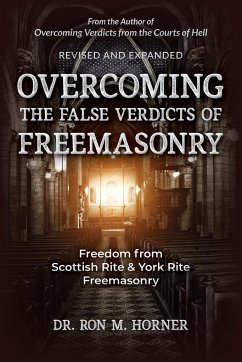 Overcoming the False Verdicts of Freemasonry - Horner, Ron M.