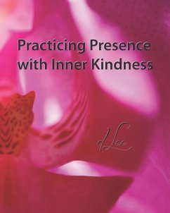 Practicing Presence: with Inner Kindness - Lee, D.