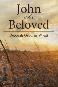 John the Beloved - Wyatt, Deborah