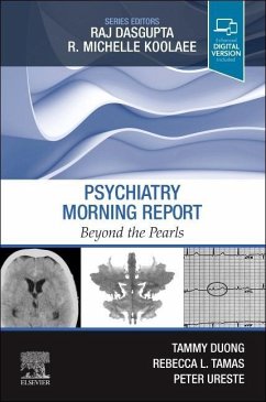 Psychiatry Morning Report: Beyond the Pearls - Duong, Tammy; Tamas, Rebecca L; Ureste, Peter