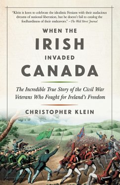 When the Irish Invaded Canada - Klein, Christopher