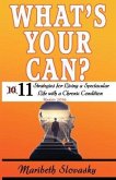 What's Your Can? Update 2019: 11 Strategies for Living a Spectacular Life with a Chronic Condition