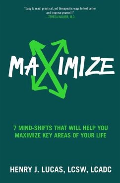 Maximize: 7 Mind-Shifts That Will Help You Maximize Key Areas of Your Life - Lucas, Henry J.