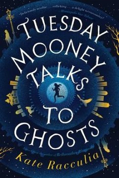 Tuesday Mooney Talks to Ghosts - Racculia, Kate