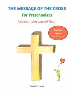 The Message of The Cross for Preschoolers - Bilingual English and Arabic - Nagel, Maria T