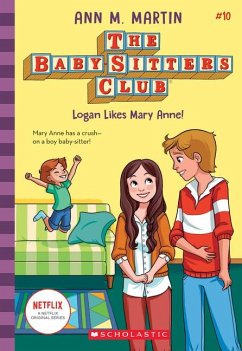 Logan Likes Mary Anne! (the Baby-Sitters Club #10) - M. Martin, Ann