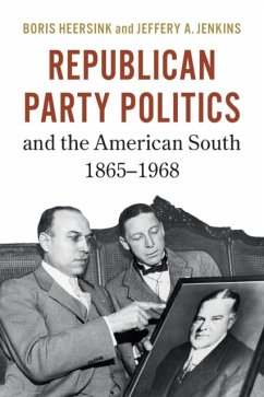 Republican Party Politics and the American South, 1865-1968 - Heersink, Boris (Fordham University, New York); Jenkins, Jeffery A. (University of Southern California)
