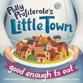 Polly Profiterole's Little Town: Good Enough to Eat