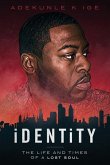 iDENTiTY: The Life and Times of a Lost Soul