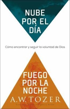 Nube Por El Día, Fuego Por La Noche - Tozer, A W