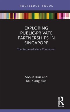 Exploring Public-Private Partnerships in Singapore - Kim, Soojin; Kwa, Kai Xiang