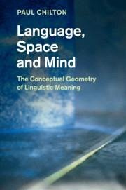 Language, Space and Mind - Chilton, Paul