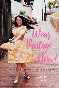 Wear Vintage Now! - Wilds, Margaret