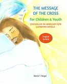The Message of The Cross for Children and Youth - Bilingual English and Turkish