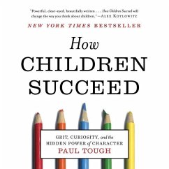 How Children Succeed: Grit, Curiosity, and the Hidden Power of Character - Tough, Paul