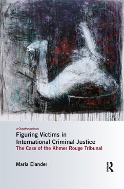 Figuring Victims in International Criminal Justice - Elander, Maria