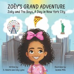 Zoëy's Grand Adventure: Zoëy and The Boys A Day in New York City - Gordon-Toylor, Zoëy Lynne; Gordon-Toylor, D. Annette
