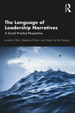 The Language of Leadership Narratives - Clifton, Jonathan; Schnurr, Stephanie; de Mieroop, Dorien van