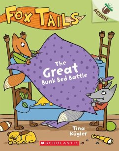 The Great Bunk Bed Battle: An Acorn Book (Fox Tails #1) - Kugler, Tina