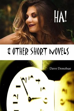 HA! & Other Short Novels - Donohue, Dave