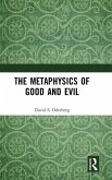 The Metaphysics of Good and Evil The Metaphysics of Good and Evil