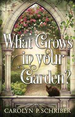 What Grows in Your Garden? - Schriber, Carolyn P.