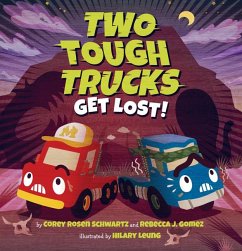 Two Tough Trucks Get Lost! - Schwartz, Corey Rosen; Gomez, Rebecca J.