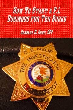 How To Start a P.I. Business for Ten Bucks - Neuf, Cpp Charles E. Neuf