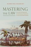 Mastering the Law: Slavery and Freedom in the Legal Ecology of the Spanish Empire