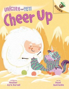 Cheer Up: An Acorn Book (Unicorn and Yeti #4) - Burnell, Heather Ayris
