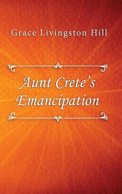 Aunt Crete's Emancipation - Livingston Hill, Grace