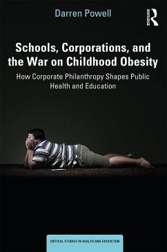 Schools, Corporations, and the War on Childhood Obesity - Powell, Darren