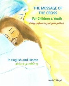 The Message of The Cross for Children and Youth - Bilingual English and Pashto - Nagel, Maria T