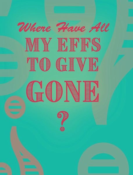 Where Have All My Effs to Give Gone? - BLANK Notebook With Rainbow Lines Where Have All My Effs to Give Gone? - BLANK Notebook With Rainbow Lines
