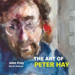 The Art of Peter Hay - Froy, John; Andrews, Martin