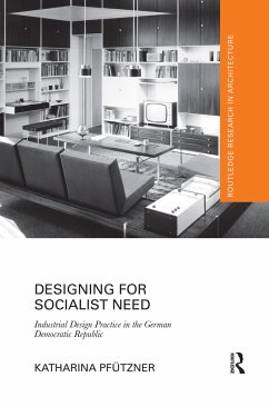 Designing for Socialist Need - Pfützner, Katharina