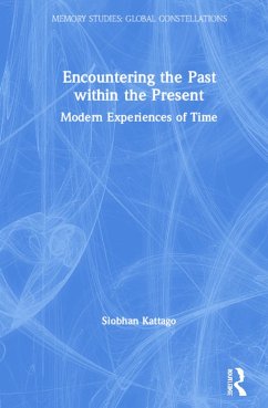 Encountering the Past Within the Present - Kattago, Siobhan